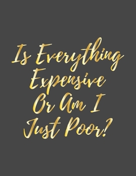 Paperback 2020 Monthly Bill Payment Organizer: Is Everything Expensive Or Am I Just Poor?: Simple 2020 Expenses Checklist Notebook Journal Book