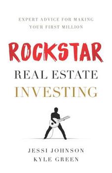 Paperback Rockstar Real Estate Investing: Expert Advice for Making Your First Million Book