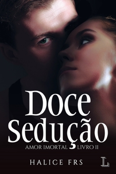 Paperback Doce Sedução - Amor Imortal 2 [Portuguese] Book