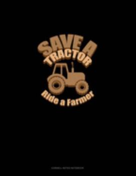 Paperback Save A Tractor Ride A Farmer: Cornell Notes Notebook Book