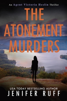 The Atonement Murders - Book #7 of the Agent Victoria Heslin Thriller