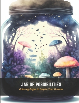 Paperback Jar of Possibilities: Coloring Pages to Inspire Your Dreams Book