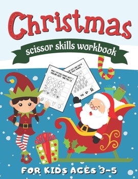 Paperback Christmas Scissor Skills Workbook for Kids Ages 3-5: Cut & Paste Activity Book for Preschool Book