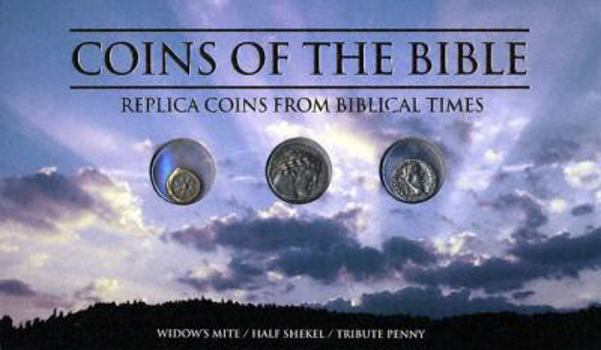 Hardcover Coins of the Bible: Replica Coins from Biblical Times [With 3 Replica Coins] Book
