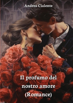 Paperback Il profumo del nostro amore (Romance) [Italian] Book