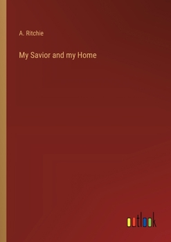 Paperback My Savior and my Home Book