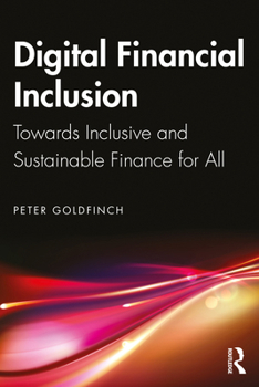 Paperback Digital Financial Inclusion: Towards Inclusive and Sustainable Finance for All Book
