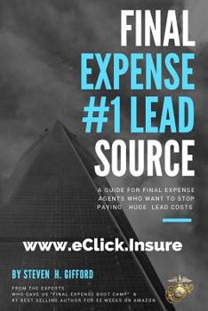 Paperback Final Expense #1 Lead Source: Stop paying what THEY want you to PAY Book