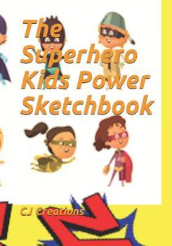 Paperback The Superhero Kids Power Sketchbook Book