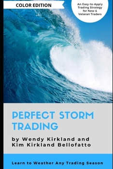 Paperback Perfect Storm Trading (Color Edition): Accurately Predict Every Price Wave Book