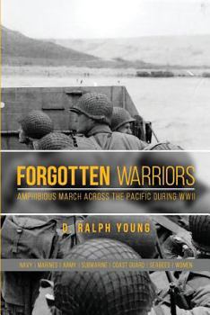 Paperback Forgotten Warriors: The Amphibious March Across the Pacific During World War II Book