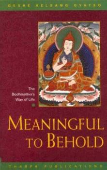 Paperback Meaningful to Behold: The Bodhisattva's Way of Life Book