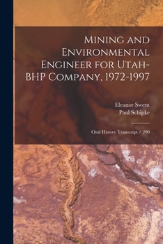 Paperback Mining and Environmental Engineer for Utah-BHP Company, 1972-1997: Oral History Transcript / 200 Book