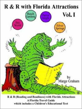 Paperback R & R With Florida Attractions Volume I: Reading & Readiness with Florida Attractions--A Florida Attraction Guide Which Includes a Children's Educatio Book