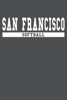 San Francisco Softball: American Campus Sport Lined Journal Notebook