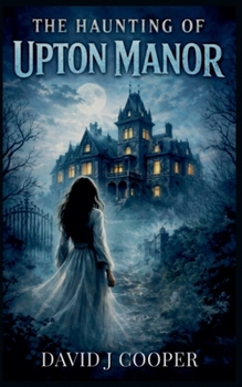 The Haunting of Upton Manor