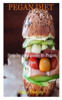 Paperback Pegan Diet: Step by step guide to Pegan Diet Book