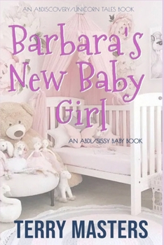 Paperback Barbara's New Baby Girl: An ABDL/Sissy Baby novel Book