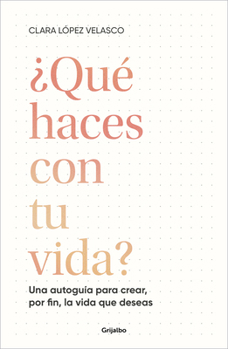 ¿Qué Haces Con Tu Vida? / What Are You Doing with Your Life?