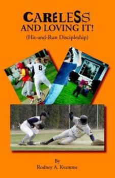 Paperback Careless and Loving It (Hit-And-Run Discipleship) Book