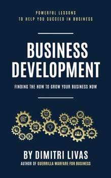 Paperback Business Development: Finding the How to Grow Your Business Now Book