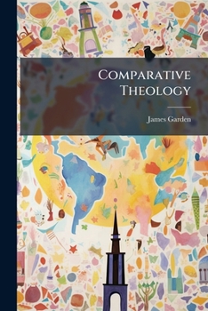 Paperback Comparative Theology: Or, The True And Solid Grounds Of Pure And Peaceable Theology. ... Proposed In A University-discourse. And Now Translated From T Book