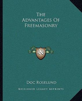 Paperback The Advantages Of Freemasonry Book