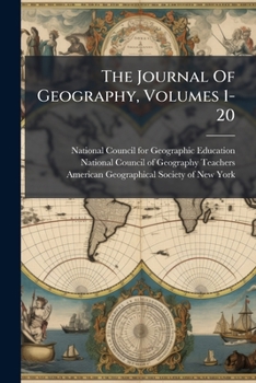 Paperback The Journal Of Geography, Volumes 1-20 Book