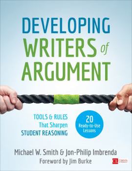Paperback Developing Writers of Argument: Tools and Rules That Sharpen Student Reasoning Book