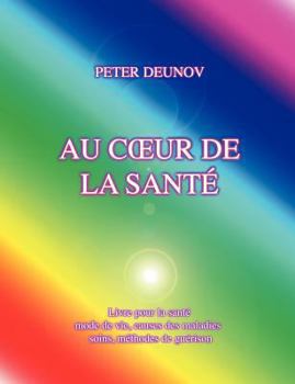 Paperback Au Coeur de la Santé: Santé, maladies, mode de vie, soins, prescriptions, formules, chants [French] Book