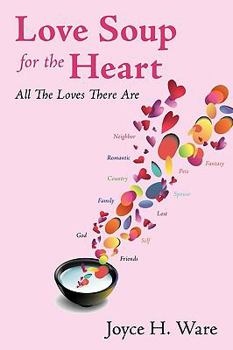 Paperback Love Soup For The Heart: All The Loves There Are Book