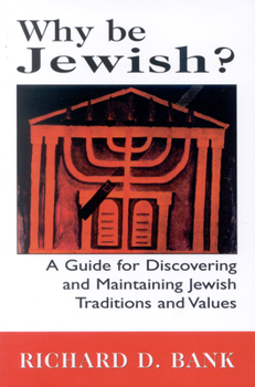 Paperback Why Be Jewish?: A Guide for Discovering and Maintaining Jewish Traditions and Values Book