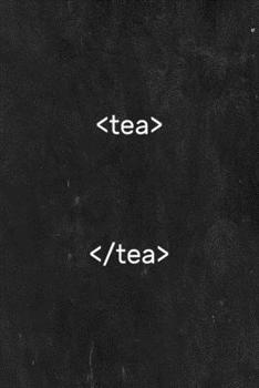 Paperback Tea: Software Developer Lined Notebook Gift Journal Daily Planner Diary 6"x 9" Geek Programmer Blank Funny Book 200 Page Book