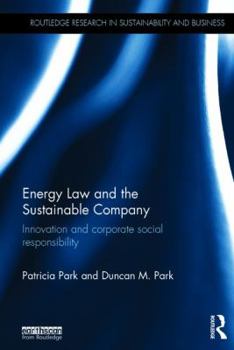 Hardcover Energy Law and the Sustainable Company: Innovation and corporate social responsibility Book