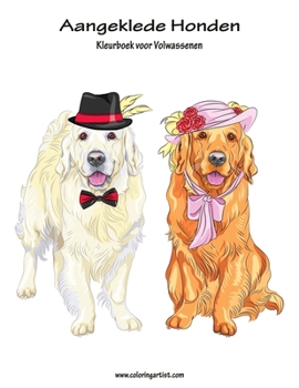 Paperback Aangeklede Honden Kleurboek voor Volwassenen 1 [Dutch] Book