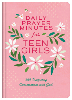 Hardcover Daily Prayer Minutes for Teen Girls: 365 Comforting Conversations with God Book