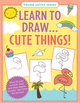 Misc. Learn to Draw... Cute Things (Easy Step-By-Step Drawing Guide) Book
