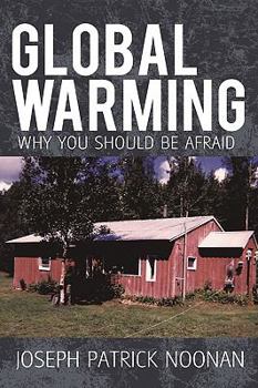 Paperback Global Warming: Why You Should Be Afraid Book