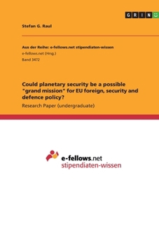 Paperback Could planetary security be a possible "grand mission" for EU foreign, security and defence policy? Book