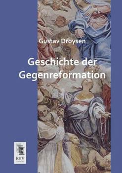 Paperback Geschichte Der Gegenreformation [German] Book