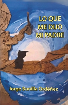 Paperback Lo Que Me Dijo Mi Padre [Spanish] Book