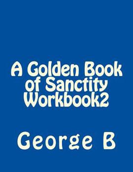 Paperback A Golden Book of Sanctity Workbook Book