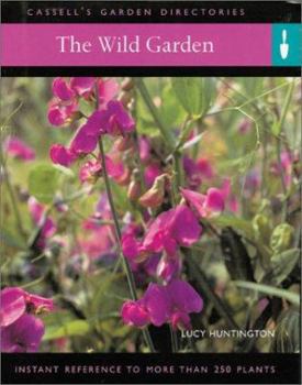 Hardcover The Wild Garden: Everything You Need to Create a Garden (Cassell's Garden Directories) Book