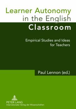 Paperback Learner Autonomy in the English Classroom: Empirical Studies and Ideas for Teachers Book
