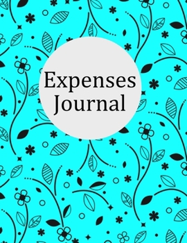 Paperback Expenses Journal: Keep a Record of All Spending for Life, Business, Travel, Projects and Anything You Want, Record Income and Expenses, Book