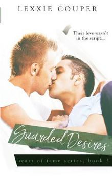 Guarded Desires - Book #3 of the Heart of Fame