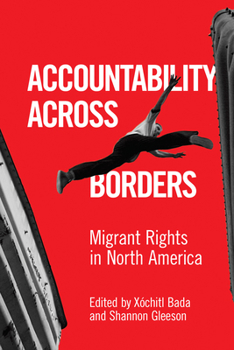 Paperback Accountability Across Borders: Migrant Rights in North America Book