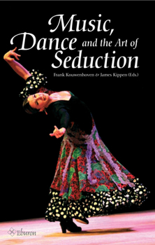 Hardcover Music, Dance and the Art of Seduction Book
