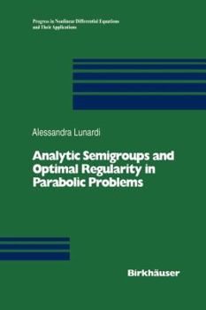 Paperback Analytic Semigroups and Optimal Regularity in Parabolic Problems Book