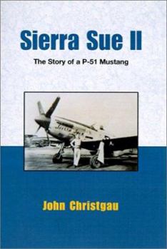 Hardcover Sierra Sue II: The Story of a P-51 Mustang Book